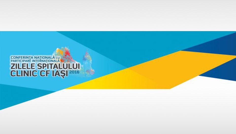 Conferinta ”Zilele Spitalului Clinic C.F. Iasi” 2016