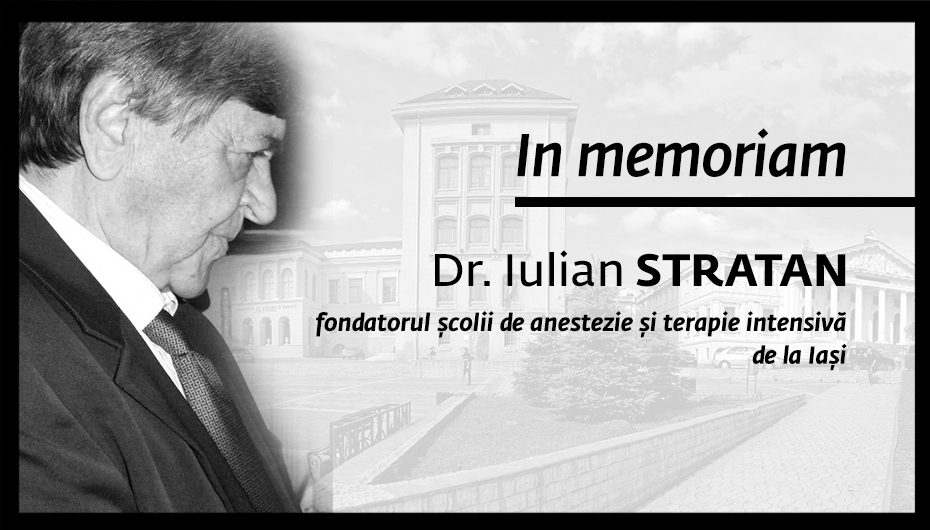 IN MEMORIAM dr. Iulian Stratan – fondatorul școlii de anestezie și terapie intensivă de la Iași