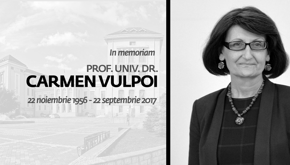 IN MEMORIAM PROF.UNIV.DR CARMEN VULPOI (22 noiembrie 1956 – 22 septembrie 2017)