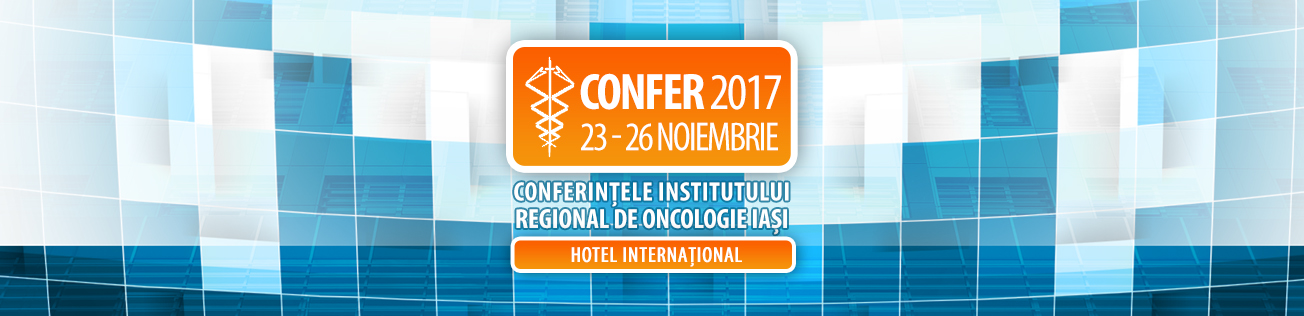 Conferințele Institutului Regional de Oncologie Iași – CONFER 2017