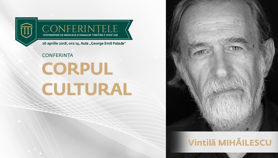 Conferințele U.M.F. „Grigore T. Popa”: Antropologul Vintilă Mihăilescu prezintă „Corpul cultural”