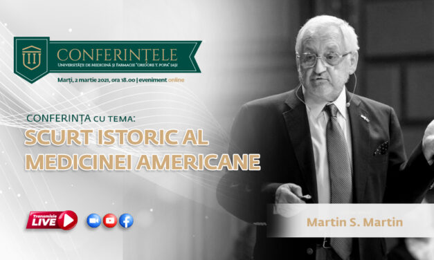 Conferințele „Grigore T. Popa”: Cunoscutul chirurg cardiolog Martin S. Martin ne prezintă un scurt istoric al medicinei americane