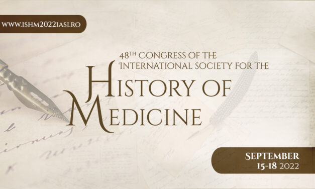 Al 48-lea Congres al Societății Internaționale de Istoria Medicinii – 15-18 septembrie 2022, Iasi, România