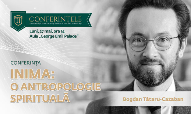 Conferințele „Grigore T. Popa”: „Inima: o antropologie spirituală”