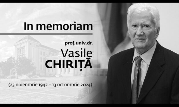 In memoriam prof. Univ. Dr. Vasile Chiriță (23.11.1942 – 13.10.2024)