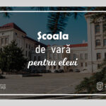 „Școala de Vară pentru Elevi” – ediția a III-a