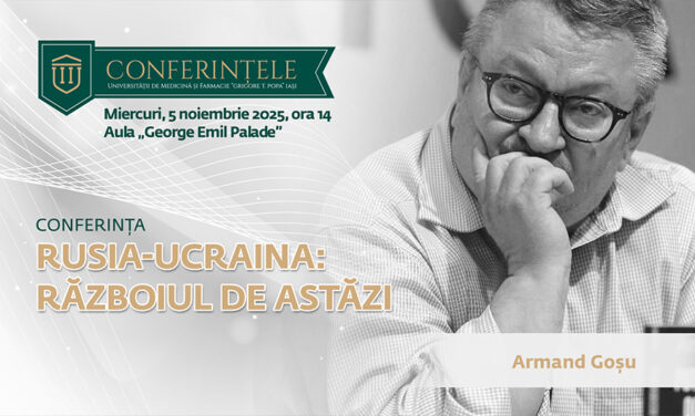 Armand Goșu, la UMF Iași: Analiză aprofundată a războiului Rusia-Ucraina și implicațiile sale globale