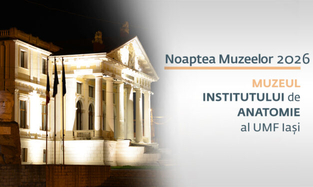 Muzeul de Anatomie al UMF Iași își deschide porțile de „Noaptea Muzeelor”